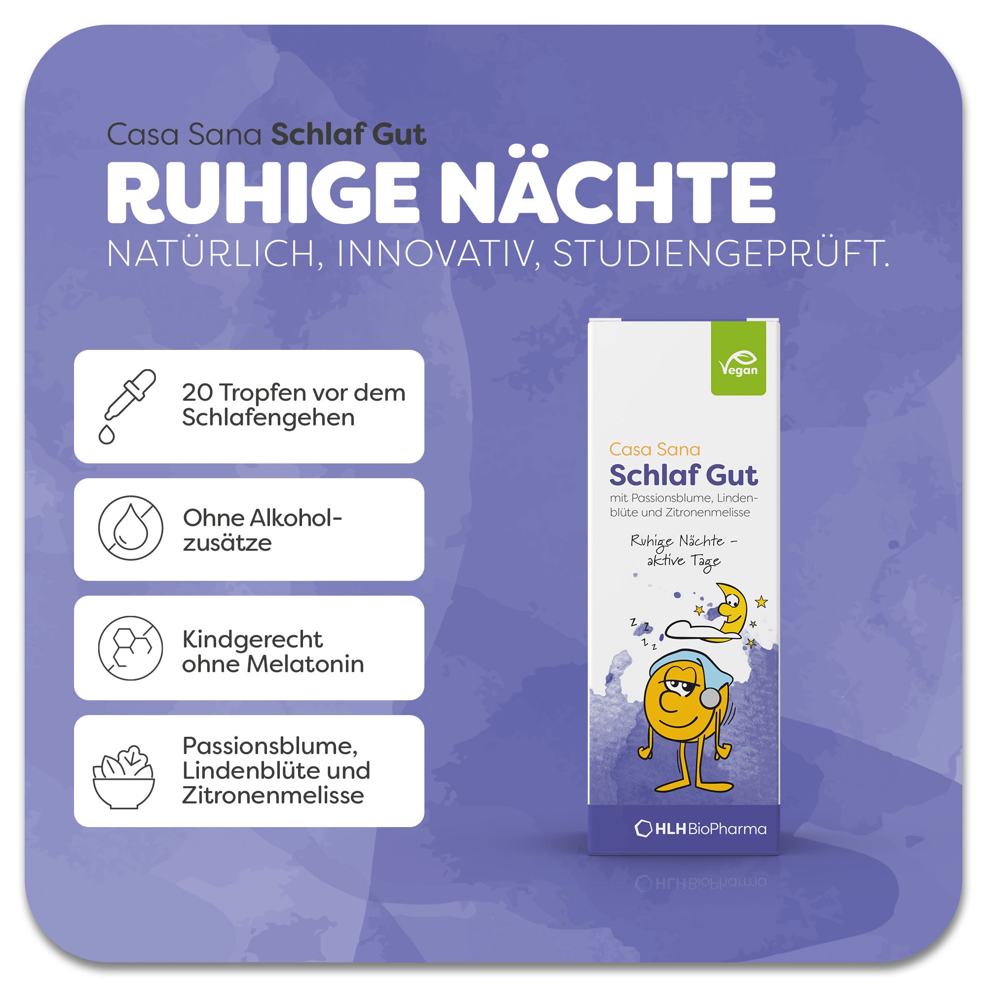 Produktbild des Casa Sana Schlaf Gut mit lilafarbenem Aquarell Wasserfleck und Karikatur mit müdem Gesicht auf der Verpackung. Der Produkt ist rein pflanzlich und enthält Passionsblume, Lindenblüte und Zitronenmelisse. Casa Sana Schlaf Gut ist kindgerecht ohne Melatonin und Alkohol. Anwendung 20 Tropfen vor dem Schlafengehen. Natürlich, innovativ, studiengeprüft.