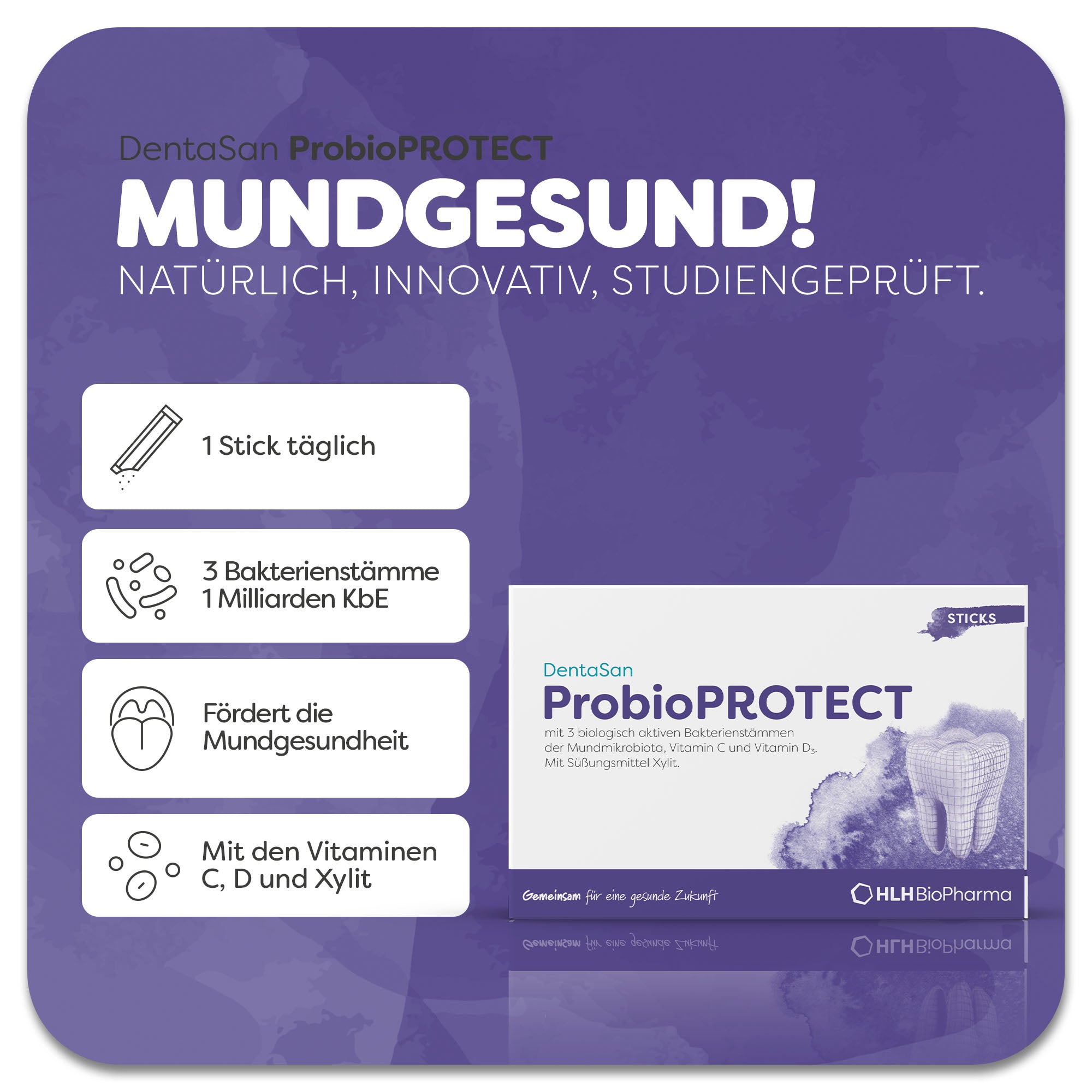 Produktbild vom DentaSan ProbioPROTECT mit lilafarbenem Aquarell Wasserfleck und einer Zahn-Abbildung auf der Verpackung. Das Produkt enthält 3 Bakterienstämme, die Vitamine C, D und Xylit. Mit einem Stick täglich fördert es der Mundgesundheit. Natürlich, innovativ, studiengeprüft. 