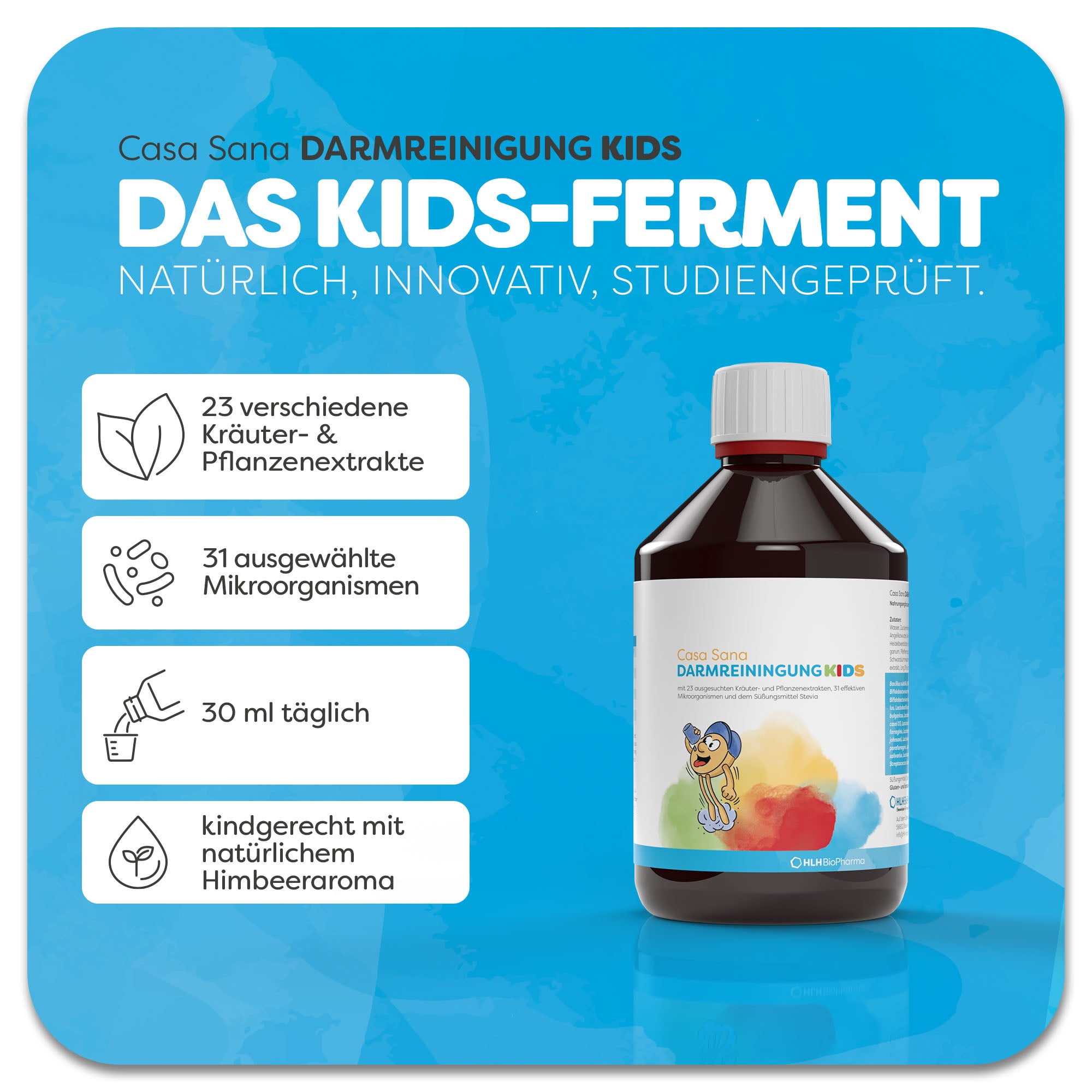 Produktbild von Casa Sana DARMREINIGUNG KIDS. Eine braune Flasche mit buntem Aquarell Wasserfleck auf dem Etikett. Darauf zu sehen: Karikatur trinkt Saft aus einem Becher. Das Produkt enthält 23 verschiedene Kräuter- & Pflanzenextrakte und 31 ausgewählte Mikroorganismen. 30 ml werden täglich mit kindgerecht & natürlichem Himbeeraroma eingenommen. Natürlich, innovativ, studiengeprüft.