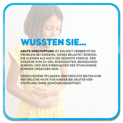 Auf dem Bild: Kind hält sich schmerzverzerrt den Bauch. Im Vordergrund steht ein Textfeld mit der Überschrift ‚Wussten Sie…‘ in blauer Schrift. Darunter steht: Akute Verstopfung ist ein weit verbreitetes Problem bei Kindern. Dieses belastet sowohl die Kleinen als auch die gesamte Familie. Der Verzehr von zu viel Süßigkeiten, Bewegungsmangel und das Einbehalten des Stuhlgangs können Ursachen sein. Verschiedene pflanzen und Früchte bieten eine natürliche Hilfe für Kinder bei akuter Verstopfung.